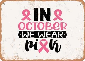 METAL SIGN - In October We Wear Pink - 3 - Vintage Rusty Look Sign