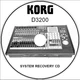 Korg D3200 Digital Recorder - System Recovery CD. Latest OS Version. Korg D3200 Digital Recorder - System Recovery CD. Latest OS Version.